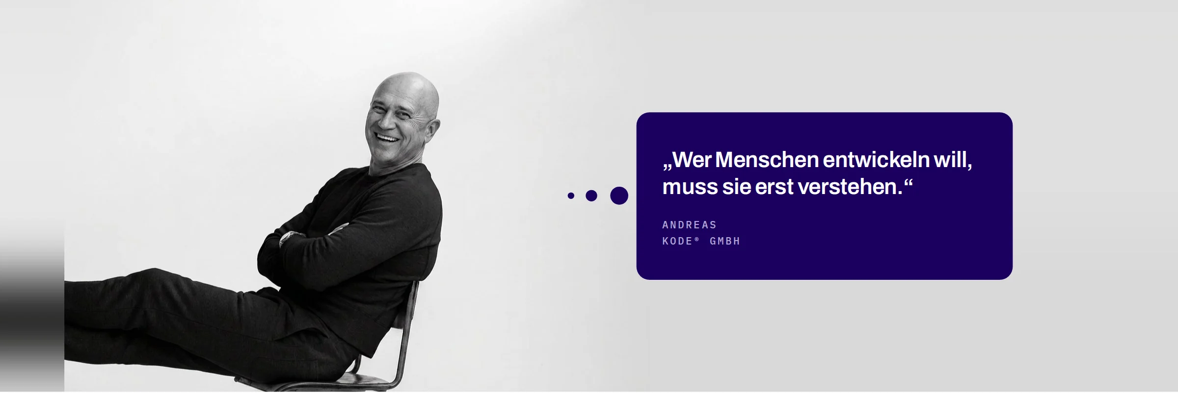 Andreas, KODE® GmbH: Wer Menschen entwickeln will, muss sie erst verstehen.