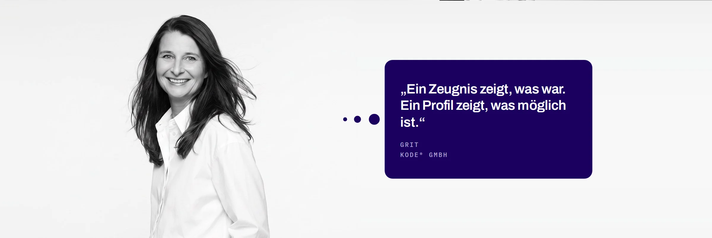 Grit, KODE® GmbH: Ein Zeugnis zeigt, was war. Ein Profil zeigt, was möglich ist.