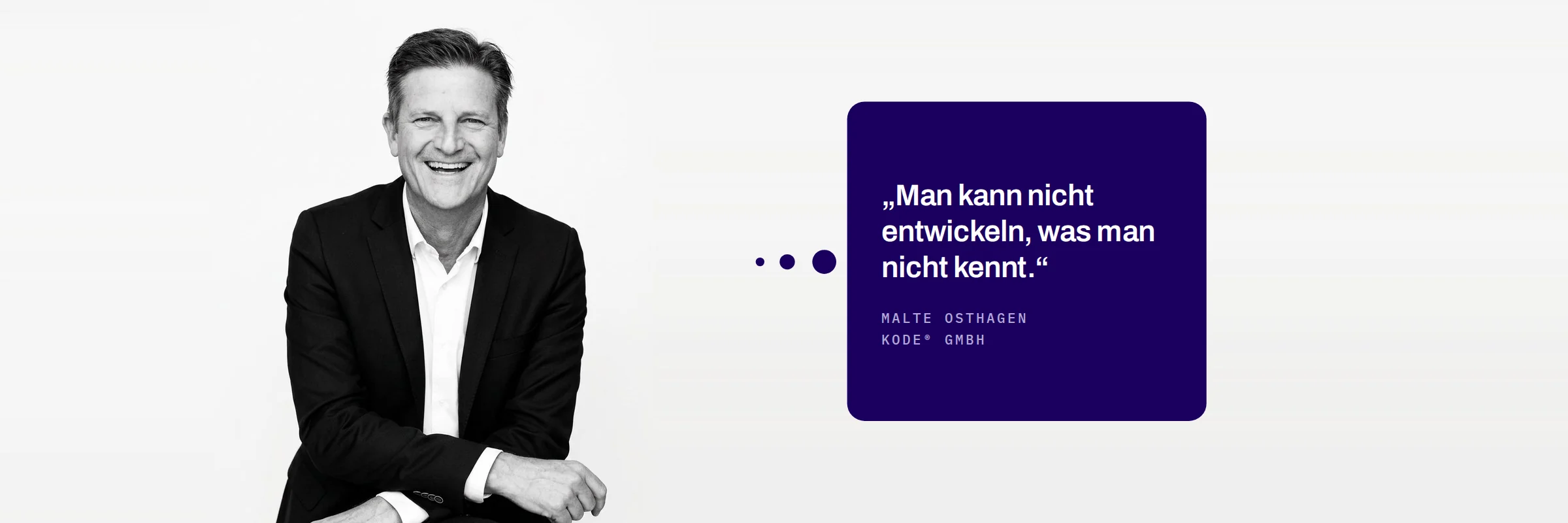 Malte Osthagen, KODE® GmbH: Man kann nicht entwickeln, was man nicht kennt.