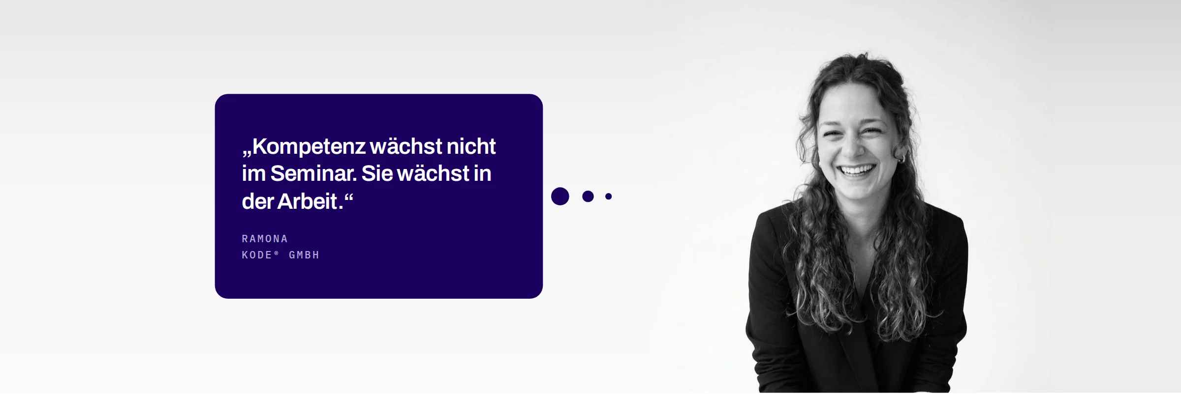 Ramona, KODE® GmbH: Kompetenz wächst nicht im Seminar. Sie wächst in der Arbeit.