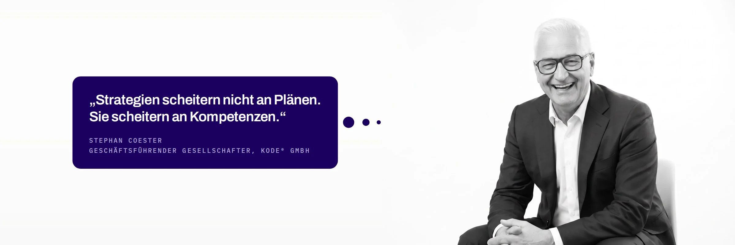 Stephan Coester, KODE® GmbH: Strategien scheitern nicht an Plänen. Sie scheitern an Kompetenzen.