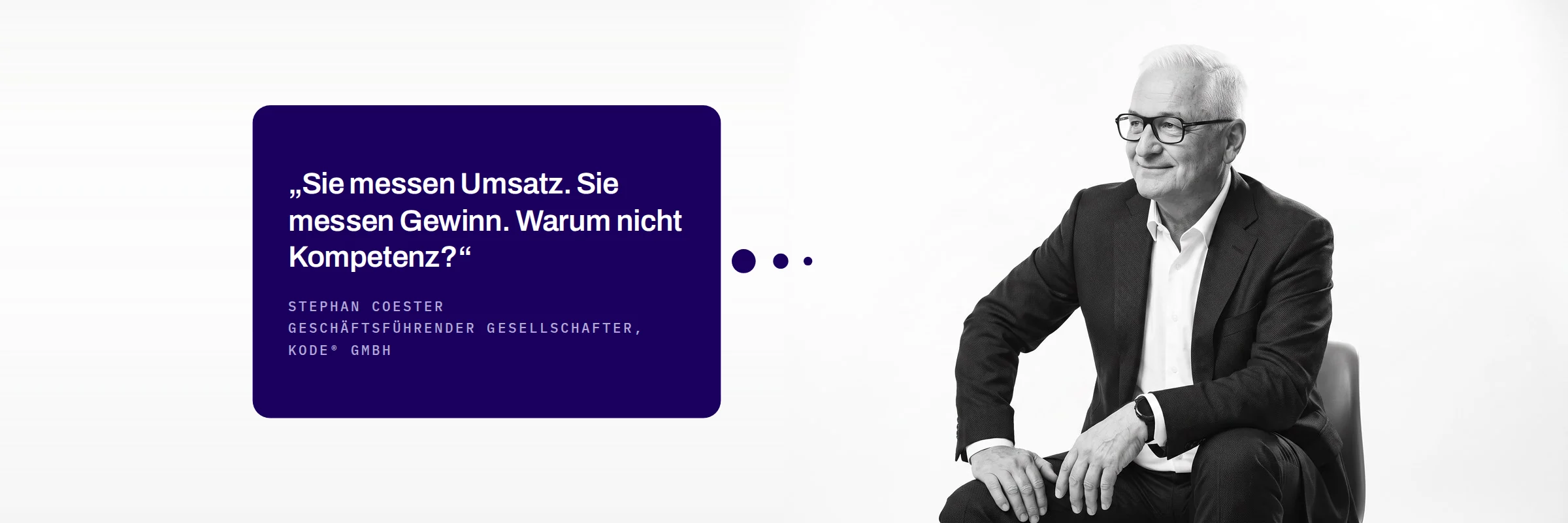 Stephan Coester, KODE® GmbH: Sie messen Umsatz. Sie messen Gewinn. Warum nicht Kompetenz?